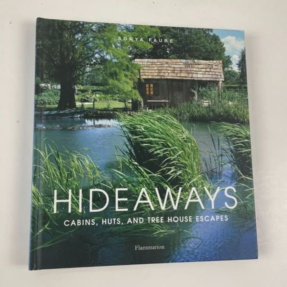 Hideaways: Cabins, Huts, and Treehouse Escapes - Hardcover - VERY GOOD